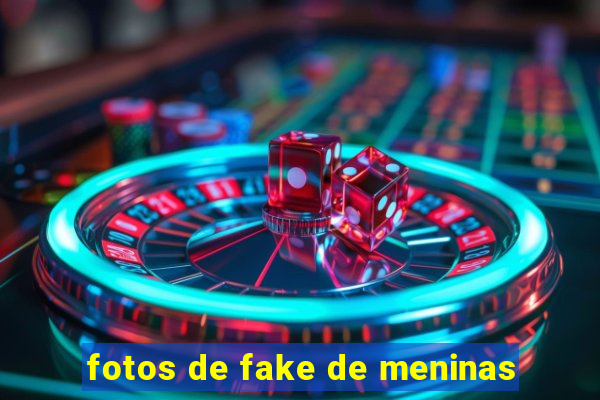 fotos de fake de meninas